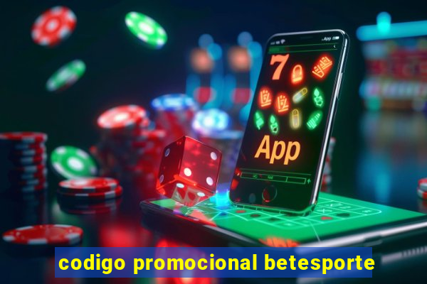 codigo promocional betesporte